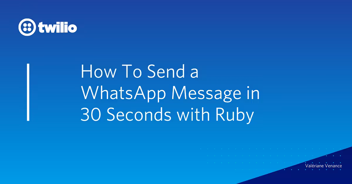 Send a WhatsApp Message in 30 Seconds with Ruby