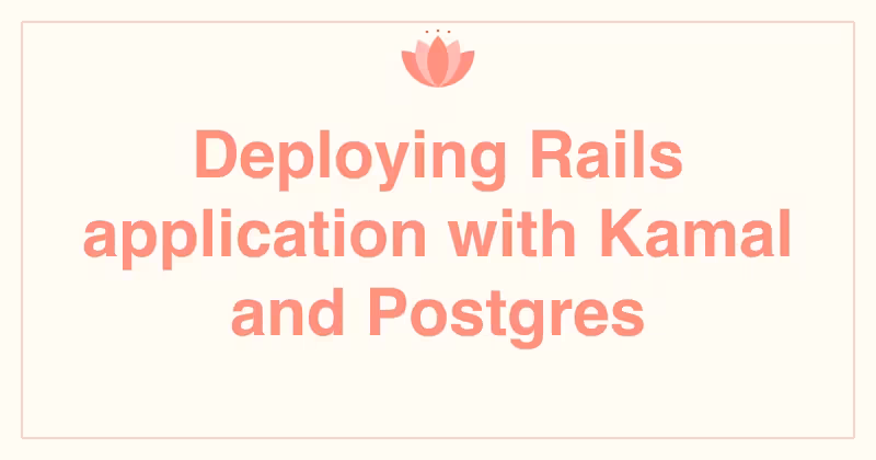 Deploying Rails application with Kamal and Postgres - Complete Guide. | Kamal Wiki