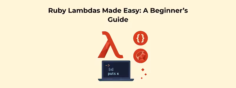 Ruby Lambdas Made Easy: A Beginner’s Guide 2025 - RailsCarma