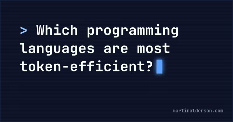 Which programming languages are most token-efficient? - Martin Alderson