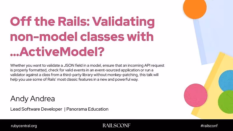 RailsConf 2025 Off the Rails: Validating non-model classes with…ActiveModel? by Andy Andrea - YouTube