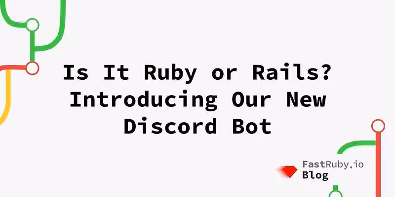 Is It Ruby or Rails? Introducing Our New Discord Bot - FastRuby.io | Rails Upgrade Service