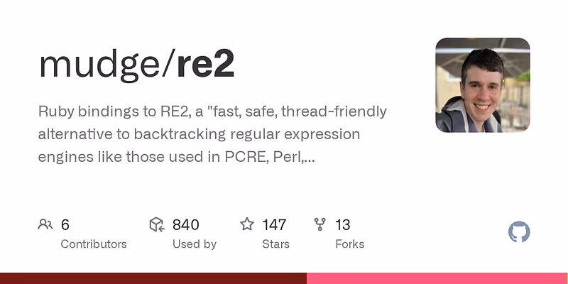 mudge/re2: Ruby bindings to RE2, a "fast, safe, thread-friendly alternative to backtracking regular expression engines like those used in PCRE, Perl, and Python".