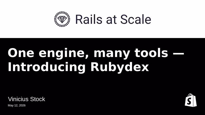 One engine, many tools — Introducing Rubydex | Rails at Scale