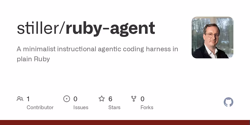 stiller/ruby-agent: A minimalist instructional agentic coding harness in plain Ruby