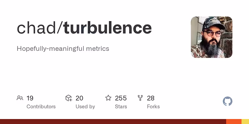 chad/turbulence: Hopefully-meaningful metrics