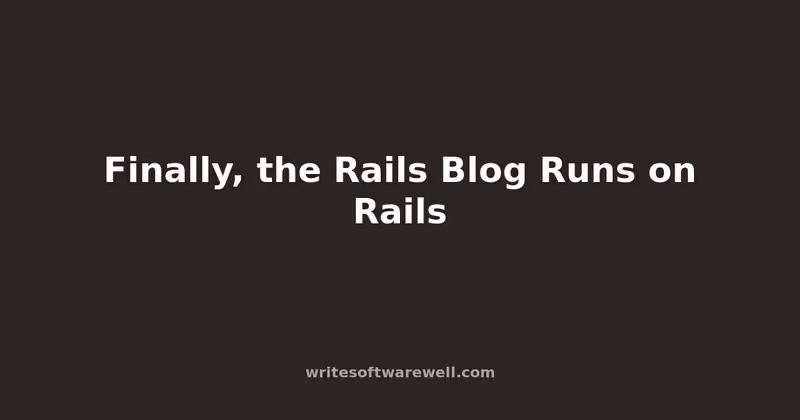 Finally, the Rails Blog Runs on Rails