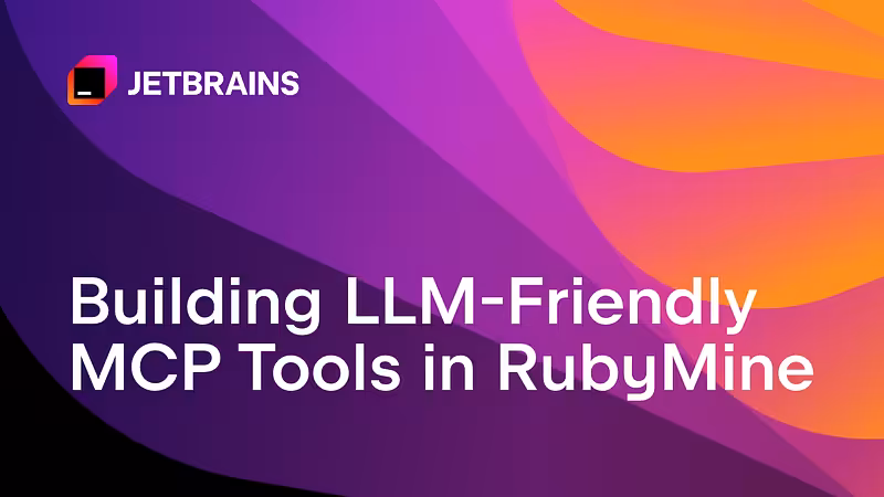 Building LLM-Friendly MCP Tools in RubyMine: Pagination, Filtering, and Error Design | The RubyMine Blog