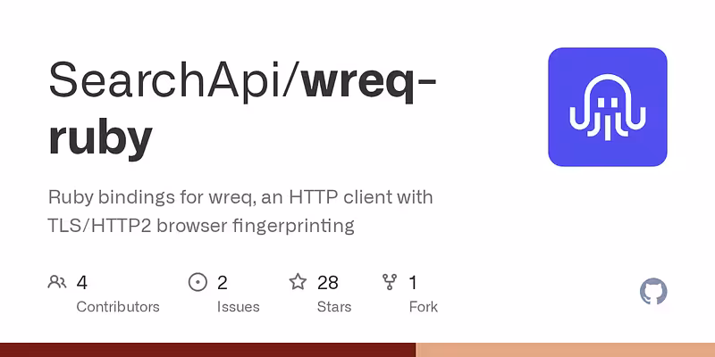 SearchApi/wreq-ruby: Ruby bindings for wreq, an HTTP client with TLS/HTTP2 browser fingerprinting