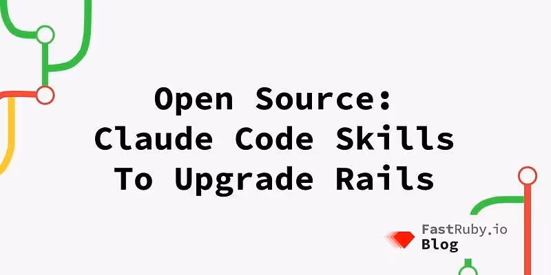 Our Rails Upgrade Methodology as Claude Code Skills - FastRuby.io | Rails Upgrade Service