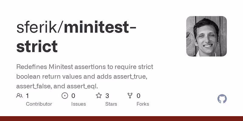 sferik/minitest-strict: Redefines Minitest assertions to require strict boolean 