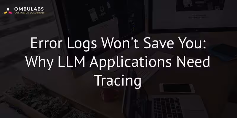 Why do LLM Applications Need Tracing?
