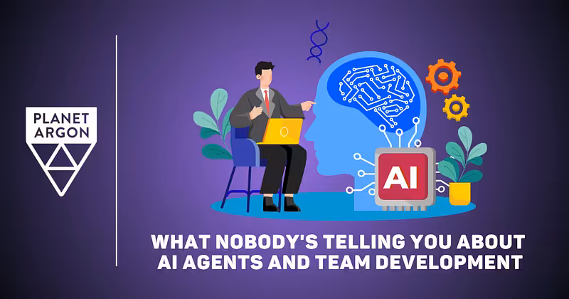 What Nobody's Telling You About AI Agents and Team Development
